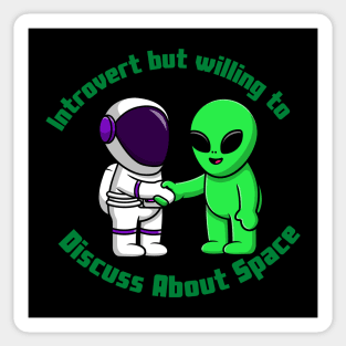 Introvert But Willing To Discuss About Space Sticker